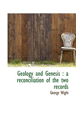 Geology and Genesis : A reconciliation of the two Records N/A 9781117276472 Front Cover