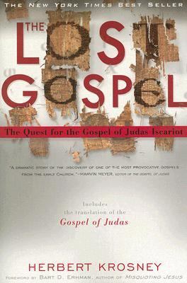 Lost Gospel The Quest for the Gospel of Judas Iscariot  2007 9781426200472 Front Cover