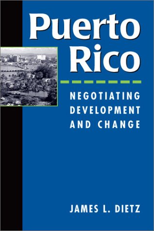 Puerto Rico Negotiating Development and Change  2003 9781588261472 Front Cover