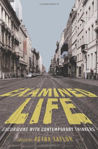Examined Life Excursions with Contemporary Thinkers  2009 9781595584472 Front Cover