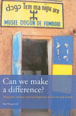Can We Make a Difference? Museums, Society and Development in North and South  2009 9789068327472 Front Cover