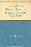 Lady with a Torch : How the Statue of Liberty Was Born N/A 9780060213473 Front Cover