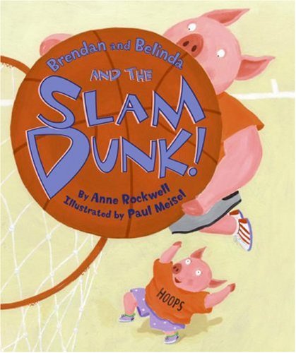 Brendan and Belinda and the Slam Dunk!   2005 9780060284473 Front Cover