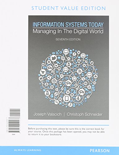 Information Systems Today: Managing in a Digital World; Student Value Edition  2015 9780133940473 Front Cover