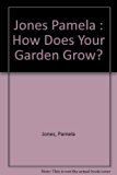 How Does Your Garden Grow? The Essential Home Garden Book N/A 9780140148473 Front Cover