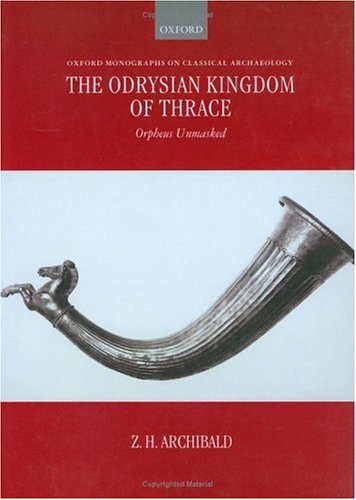 Odrysian Kingdom of Thrace Orpheus Unmasked  1998 9780198150473 Front Cover