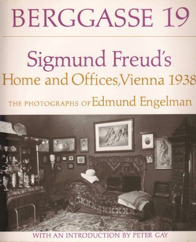 Berggasse Nineteen Sigmund Freud's Home and Offices, Vienna, 1938; the Photographs of Edmund Engelman Reprint  9780226208473 Front Cover