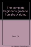 Complete Beginner's Guide to Horseback Riding  N/A 9780385017473 Front Cover