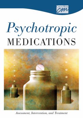 Psychotropic Medications: Assessment, Intervention, and Treatment (DVD)   2005 9780495824473 Front Cover