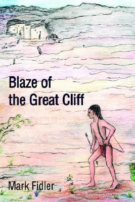 Blaze of the Great Cliff  N/A 9780595658473 Front Cover