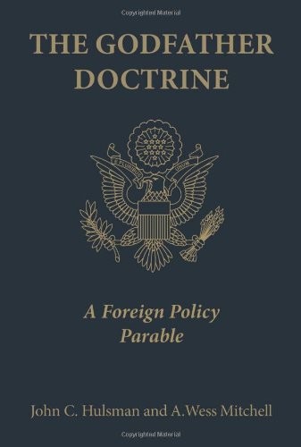 Godfather Doctrine A Foreign Policy Parable  2009 9780691141473 Front Cover