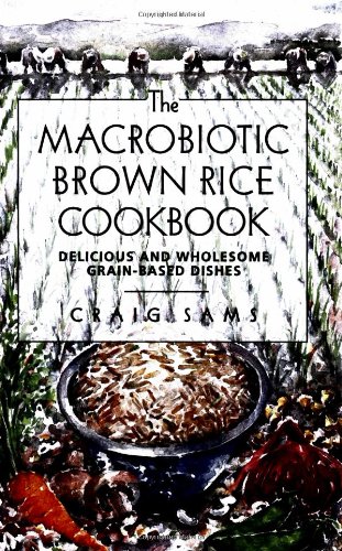 Macrobiotic Brown Rice Cookbook  Revised  9780892814473 Front Cover