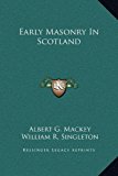 Early Masonry in Scotland  N/A 9781169168473 Front Cover