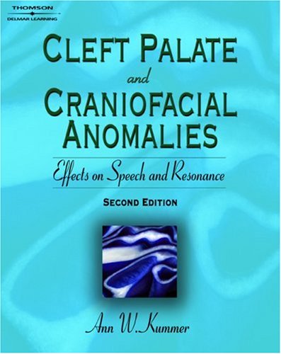 Cleft Palate and Craniofacial Anomalies Effects on Speech and Resonance 2nd 2008 (Revised) 9781418015473 Front Cover