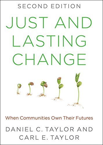 Just and Lasting Change When Communities Own Their Futures 2nd 2016 9781421419473 Front Cover