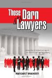 Those Darn Lawyers  N/A 9781436330473 Front Cover