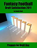 Fantasy Football Draft Satisfaction 2011: Prepare for Draft Day  N/A 9781463680473 Front Cover
