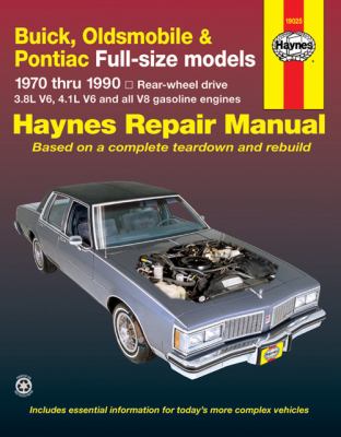 Buick, Oldsmobile and Pontiac Full-Size Models 1970 Thru 1990 2nd 1998 9781563922473 Front Cover