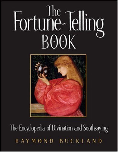 Fortune-Telling Book The Encyclopedia of Divination and Soothsaying  2004 9781578591473 Front Cover