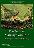 Die Berliner Märztage von 1848: Die Ereignisse und ihre Überlieferung N/A 9783845790473 Front Cover