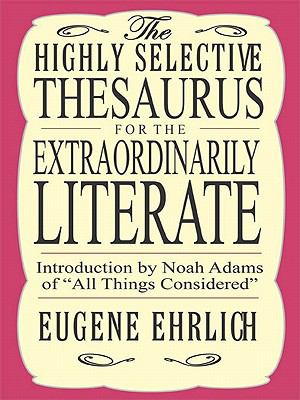 Highly Selective Thesaurus for the Extraordinarily Literate N/A 9780060737474 Front Cover