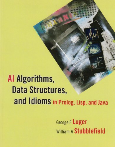AI Algorithms, Data Structures, and Idioms in Prolog, Lisp, and Java  6th 2009 9780136070474 Front Cover