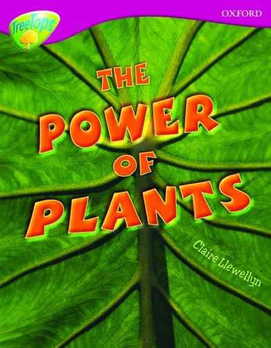 Oxford Reading Tree: Stage 10: TreeTops Non-fiction: the Power of Plants (Treetops Non Fiction) N/A 9780199198474 Front Cover