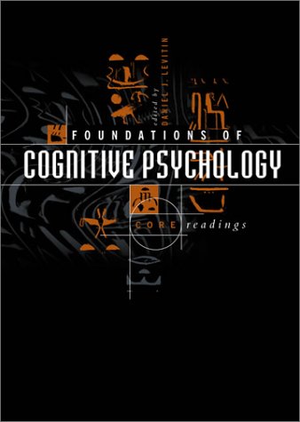 Foundations of Cognitive Psychology Core Readings  2002 9780262122474 Front Cover