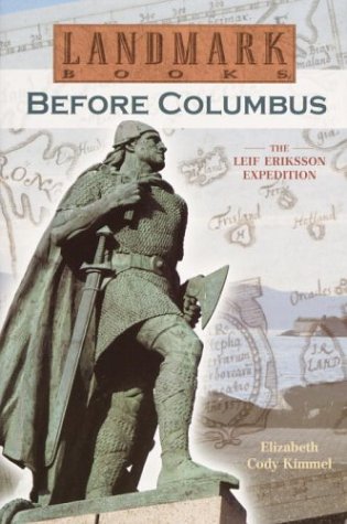 Before Columbus The Leif Eriksson Expedition: A True Adventure  2003 9780375813474 Front Cover