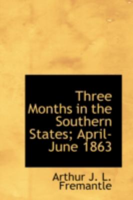 Three Months in the Southern States; April-June 1863   2008 9780554384474 Front Cover
