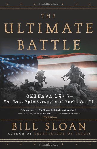 Ultimate Battle Okinawa 1945--The Last Epic Struggle of World War II  2009 9780743292474 Front Cover