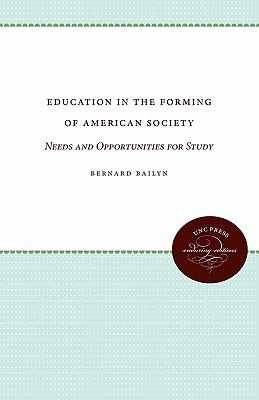 Education in the Forming of American Society Needs and Opportunities for Study  1970 9780807840474 Front Cover