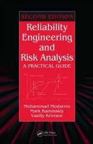 Reliability Engineering and Risk Analysis A Practical Guide 2nd 2009 (Revised) 9780849392474 Front Cover