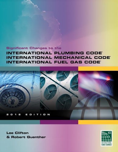 Significant Changes to the International Plumbing Code, International Mechanical Code and International Fuel Gas Code 2012   2012 9781111542474 Front Cover