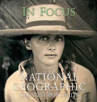 In Focus National Geographic Greatest Portraits  2010 9781426206474 Front Cover