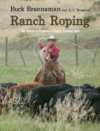Ranch Roping The Complete Guide to a Classic Cowboy Skill  2009 9781599214474 Front Cover