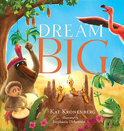 Dream Big   2017 9781626343474 Front Cover