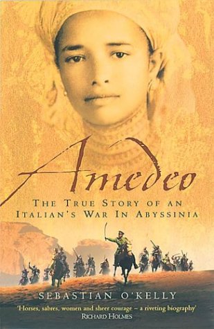 Amedeo: the True Story of an Italian's War in Abyssinia   2003 9780006552475 Front Cover
