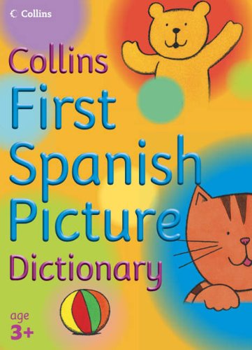 First Spanish Picture Dictionary (Collin's Children's Dictionaries) N/A 9780007203475 Front Cover