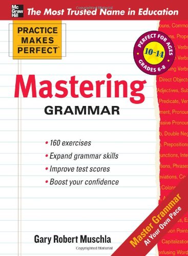 Practice Makes Perfect Mastering Grammar   2011 9780071745475 Front Cover