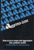 Aggress-Less : How to Turn Anger and Aggression into Positive Action N/A 9780130187475 Front Cover