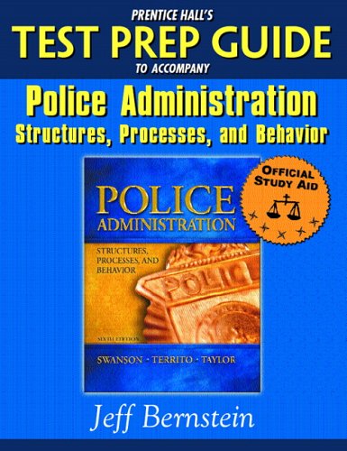 Prentice Hall's Test Prep Guide to Accompany Police Administration Structures, Processes, and Behavior  2006 9780131700475 Front Cover