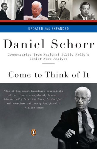 Come to Think of It Commentaries from National Public Radio's Senior News Analyst N/A 9780143114475 Front Cover