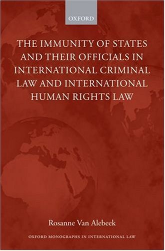Immunities of States and Their Officials in International Criminal Law   2007 9780199232475 Front Cover