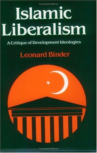 Islamic Liberalism A Critique of Development Ideologies  1988 9780226051475 Front Cover