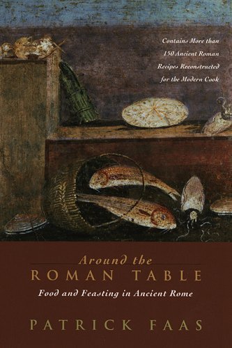 Around the Roman Table Food and Feasting in Ancient Rome  2005 9780226233475 Front Cover