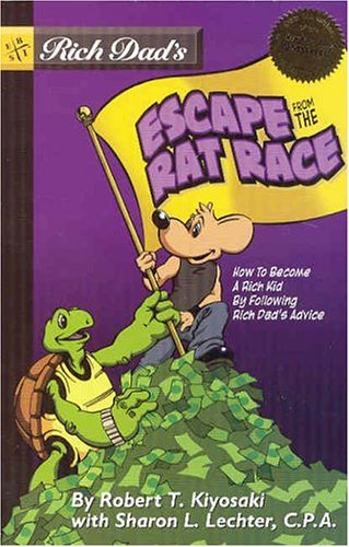 Rich Dad's Escape from the Rat Race How to Become a Rich Kid by Following Rich Dad's Advice  2005 9780316000475 Front Cover
