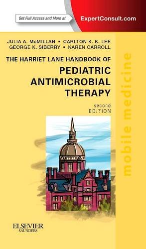 Harriet Lane Handbook of Pediatric Antimicrobial Therapy Mobile Medicine Series (Expert Consult: Online + Print) 2nd 2014 9780323112475 Front Cover