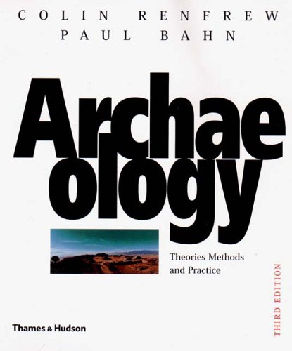 Archaeology Theories, Methods and Practice 3rd 2000 9780500281475 Front Cover
