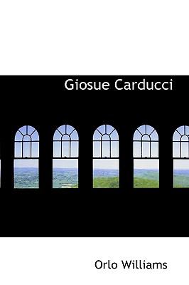 Giosue Carducci  2009 9780554402475 Front Cover